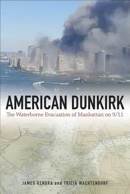 Amerykańska Dunkierka: wodna ewakuacja Manhattanu w dniu 9/11 - American Dunkirk: The Waterborne Evacuation of Manhattan on 9/11