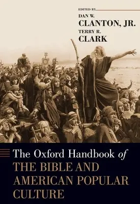 Oksfordzki podręcznik Biblii i amerykańskiej kultury popularnej - The Oxford Handbook of the Bible and American Popular Culture