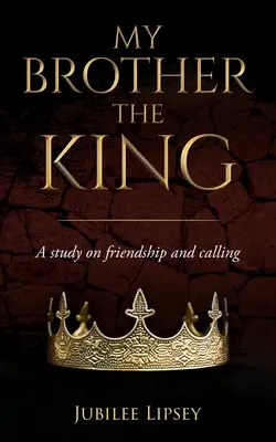 Mój brat, król: Studium przyjaźni i powołania - My Brother, the King: A study on friendship and calling