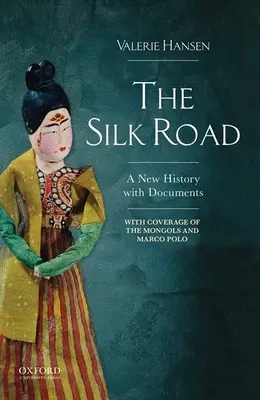 Jedwabny Szlak: Nowa historia z dokumentami - The Silk Road: A New History with Documents