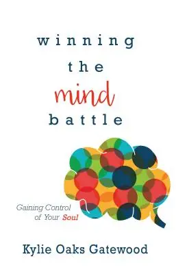 Zwycięstwo w bitwie o umysł: Zdobywanie kontroli nad własną duszą - Winning the Mind Battle: Gaining Control of Your Soul