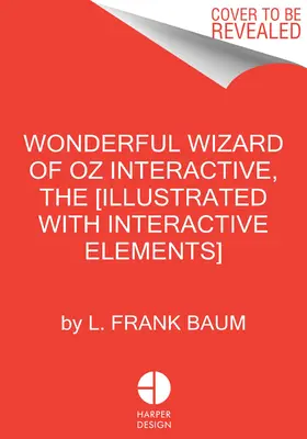 The Wonderful Wizard of Oz Interactive (Minalima Edition): (ilustrowana z elementami interaktywnymi) - The Wonderful Wizard of Oz Interactive (Minalima Edition): (Illustrated with Interactive Elements)