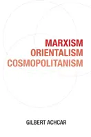 Marksizm, orientalizm, kosmopolityzm - Marxism, Orientalism, Cosmopolitanism