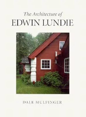 Architektura Edwina Lundiego - The Architecture of Edwin Lundie