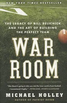War Room: Dziedzictwo Billa Belichicka i sztuka budowania idealnego zespołu - War Room: The Legacy of Bill Belichick and the Art of Building the Perfect Team