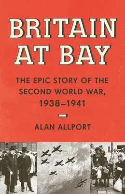 Britain at Bay: Epicka historia drugiej wojny światowej, 1938-1941 - Britain at Bay: The Epic Story of the Second World War, 1938-1941