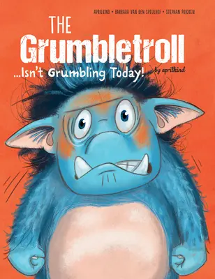 Grumbletroll... Dziś już nie marudzi! - The Grumbletroll . . . Isn't Grumbling Today!