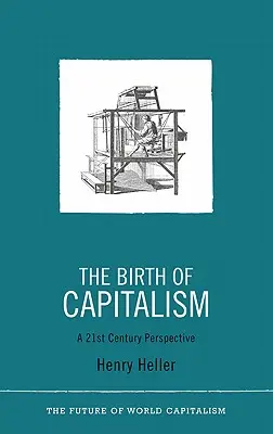 Narodziny kapitalizmu: Perspektywa XXI wieku - The Birth of Capitalism: A 21st Century Perspective