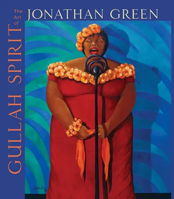 Gullah Spirit: Sztuka Jonathana Greena - Gullah Spirit: The Art of Jonathan Green