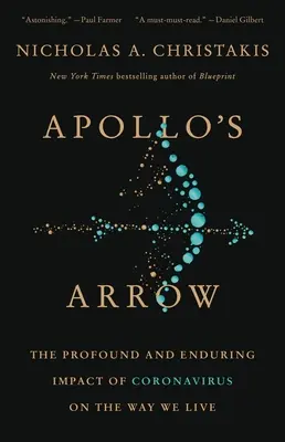 Strzała Apolla: Głęboki i trwały wpływ koronawirusa na sposób, w jaki żyjemy - Apollo's Arrow: The Profound and Enduring Impact of Coronavirus on the Way We Live