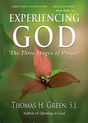 Doświadczanie Boga: Trzy etapy modlitwy - Experiencing God: The Three Stages of Prayer