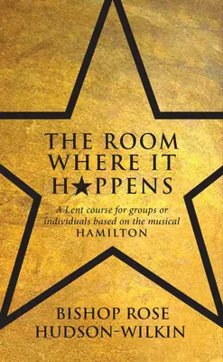 Room Where It Happens - wielkopostny kurs dla grup lub osób indywidualnych oparty na musicalu Hamilton - Room Where It Happens - A Lent course for groups or individuals based on the musical Hamilton