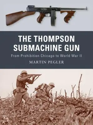 Pistolet maszynowy Thompson - The Thompson Submachine Gun