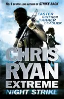 Chris Ryan Extreme: Night Strike - Druga książka z mrocznej serii Extreme - Chris Ryan Extreme: Night Strike - The second book in the gritty Extreme series