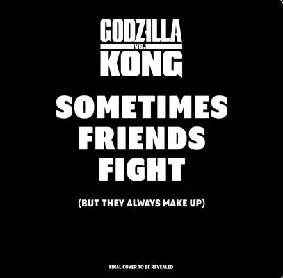 Godzilla vs. Kong: Sometimes Friends Fight: (But They Always Make Up) (Friendship Books for Kids, Kindness Books, Counting Books, Pop Culture Board Bo