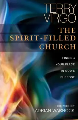 Kościół pełen Ducha: Odnaleźć swoje miejsce w Bożym celu - The Spirit-Filled Church: Finding Your Place in God's Purpose