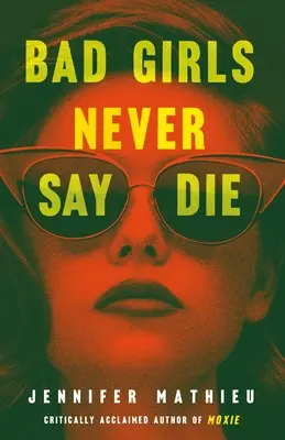 Złe dziewczyny nigdy nie umierają - Bad Girls Never Say Die