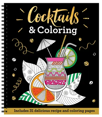 Koktajle i kolorowanie: 31 kolorowanek z 23 pysznymi przepisami - Cocktails & Coloring: 31 Coloring Pages with 23 Delicious Recipes