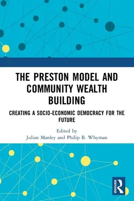 Model Preston i budowanie bogactwa społeczności: Tworzenie demokracji społeczno-ekonomicznej dla przyszłości - The Preston Model and Community Wealth Building: Creating a Socio-Economic Democracy for the Future