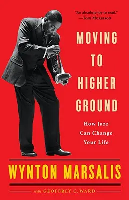 Moving to Higher Ground: Jak jazz może zmienić twoje życie - Moving to Higher Ground: How Jazz Can Change Your Life