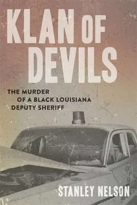 Klan Diabłów: Morderstwo czarnoskórego zastępcy szeryfa z Luizjany - Klan of Devils: The Murder of a Black Louisiana Deputy Sheriff