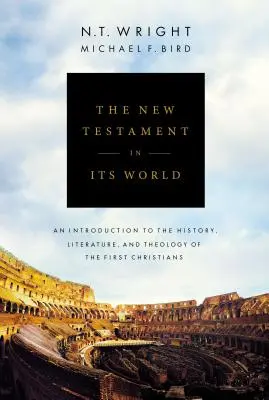 Nowy Testament w swoim świecie: Wprowadzenie do historii, literatury i teologii pierwszych chrześcijan - The New Testament in Its World: An Introduction to the History, Literature, and Theology of the First Christians