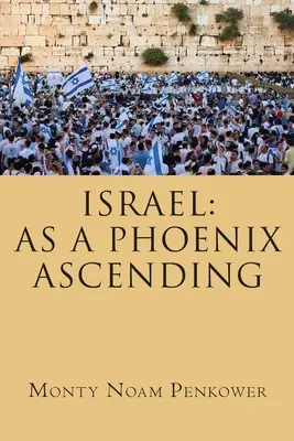 Izrael: Jak wznoszący się feniks - Israel: As a Phoenix Ascending