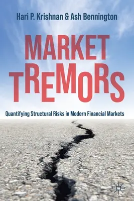 Rynkowe wstrząsy: Kwantyfikacja ryzyka strukturalnego na współczesnych rynkach finansowych - Market Tremors: Quantifying Structural Risks in Modern Financial Markets