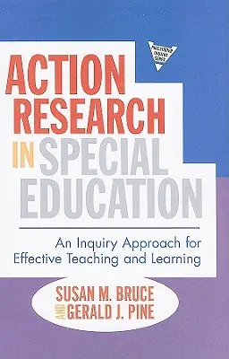 Badania w działaniu w edukacji specjalnej: Podejście badawcze na rzecz skutecznego nauczania i uczenia się - Action Research in Special Education: An Inquiry Approach for Effective Teaching and Learning
