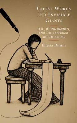 Słowa duchy i niewidzialni giganci: H.D., Djuna Barnes i język cierpienia - Ghost Words and Invisible Giants: H.D., Djuna Barnes, and the Language of Suffering