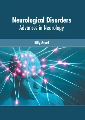 Zaburzenia neurologiczne: Postępy w neurologii - Neurological Disorders: Advances in Neurology