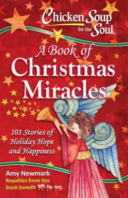 Chicken Soup for the Soul: A Book of Christmas Miracles: 101 opowieści o świątecznej nadziei i szczęściu - Chicken Soup for the Soul: A Book of Christmas Miracles: 101 Stories of Holiday Hope and Happiness