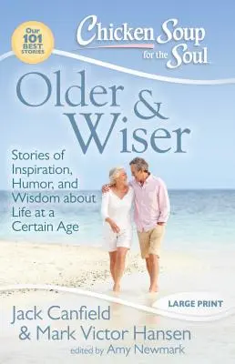 Starszy i mądrzejszy: Historie inspiracji, humoru i mądrości o życiu w pewnym wieku - Older & Wiser: Stories of Inspiration, Humor, and Wisdom about Life at a Certain Age