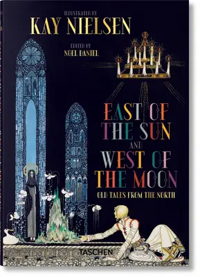 Kay Nielsen. Na wschód od słońca i na zachód od księżyca - Kay Nielsen. East of the Sun and West of the Moon