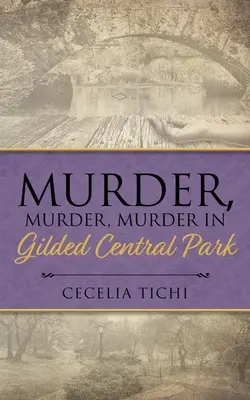 Morderstwo, morderstwo, morderstwo w pozłacanym Central Parku - Murder, Murder, Murder in Gilded Central Park