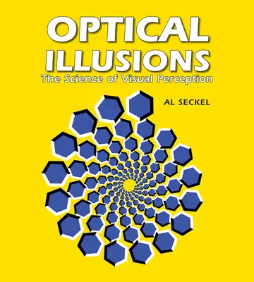 Złudzenia optyczne: Nauka o percepcji wzrokowej - Optical Illusions: The Science of Visual Perception