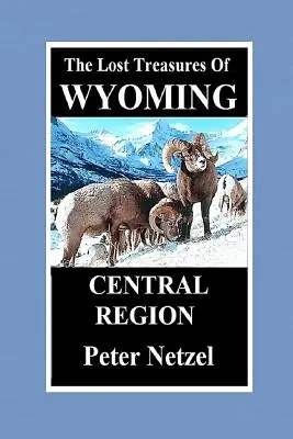 Zaginione skarby Wyoming - region centralny - The Lost Treasures of Wyoming-Central Region