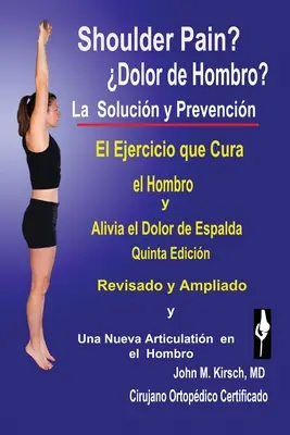 Dolor de Hombro? La Solucion & Prevencion, Quinta Edicion, Revisado y Ampliado - Dolor de Hombro?: La Solucion & Prevencion, Quinta Edicion, Revisado y Ampliado