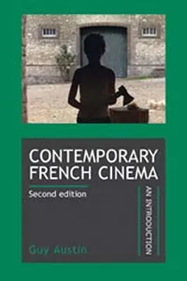 Współczesne kino francuskie: Wprowadzenie (wydanie poprawione) - Contemporary French Cinema: An Introduction (Revised Edition)