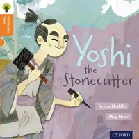 Oxford Reading Tree Traditional Tales: Poziom 6: Yoshi the Stonecutter - Oxford Reading Tree Traditional Tales: Level 6: Yoshi the Stonecutter