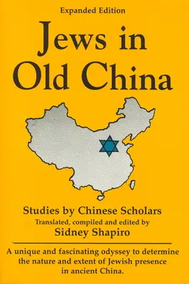 Żydzi w dawnych Chinach: Studia chińskich uczonych - Jews in Old China: Studies by Chinese Scholars