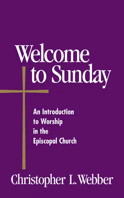 Witamy w niedzielę: Wprowadzenie do kultu w Kościele Episkopalnym - Welcome to Sunday: An Introduction to Worship in the Episcopal Church