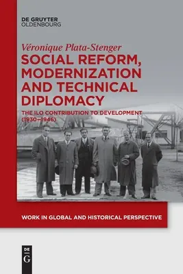 Reforma społeczna, modernizacja i dyplomacja techniczna: Wkład MOP w rozwój (1930-1946) - Social Reform, Modernization and Technical Diplomacy: The ILO Contribution to Development (1930-1946)