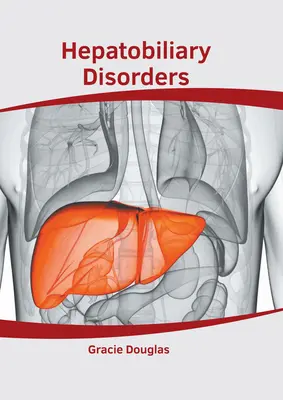 Zaburzenia wątroby i dróg żółciowych - Hepatobiliary Disorders