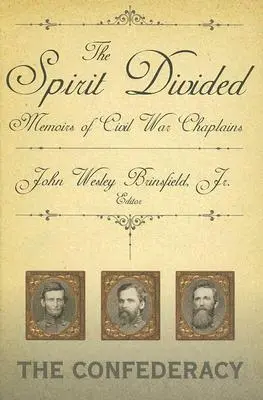 The Spirit Divided: Wspomnienia kapelanów wojny secesyjnej - Konfederacja - The Spirit Divided: Memoirs of Civil War Chaplains-The Confederacy
