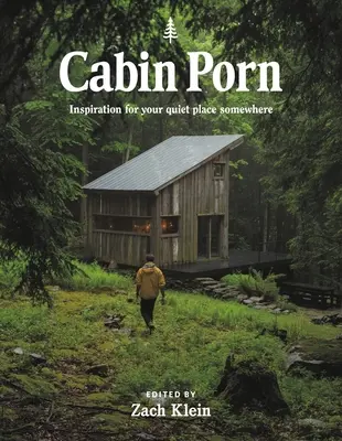 Cabin Porn: Inspiracja dla cichego miejsca w domu - Cabin Porn: Inspiration for Your Quiet Place Somewhere