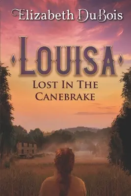 Louisa: Zagubiony w Canebrake - Louisa: Lost in the Canebrake