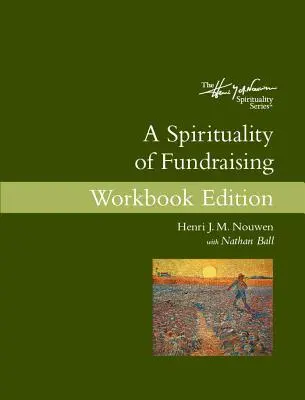 Duchowość fundraisingu Edycja zeszytu ćwiczeń - A Spirituality of Fundraising Workbook Edition