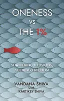 Jedność kontra 1% - rozbijanie iluzji, zasiewanie wolności - Oneness vs The 1% - Shattering Illusions, Seeding Freedom