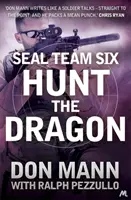 SEAL Team Six Book 6: Polowanie na smoka - SEAL Team Six Book 6: Hunt the Dragon